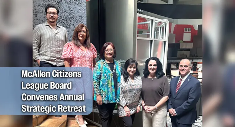 The McAllen Citizens League Board Holds Annual Retreat