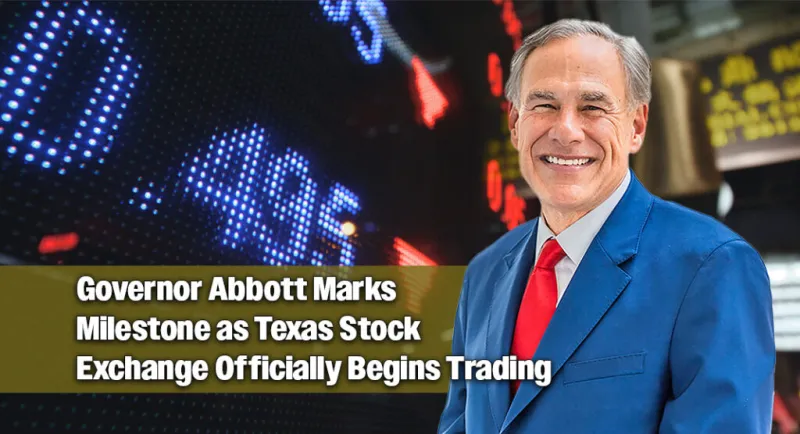 Governor Marks Successful Trading Launch of Texas Stock Exchange