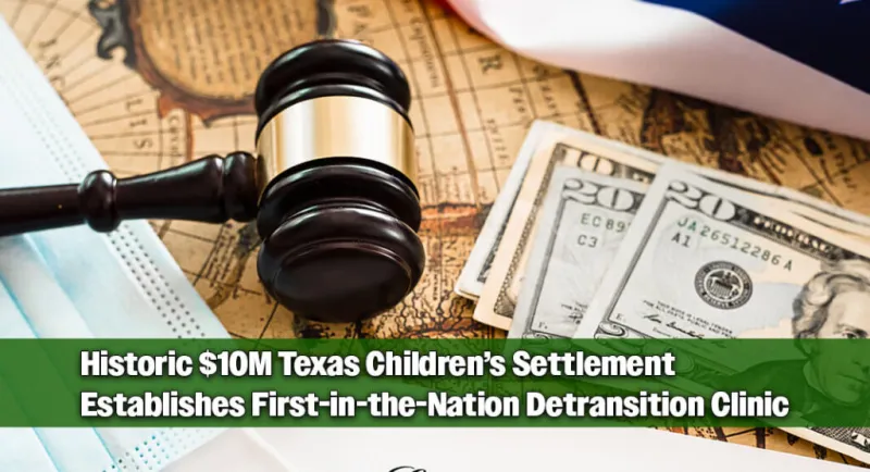 Texas AG Finalizes Landmark $10M Settlement with Texas Children's Hospital Over Youth Gender Care