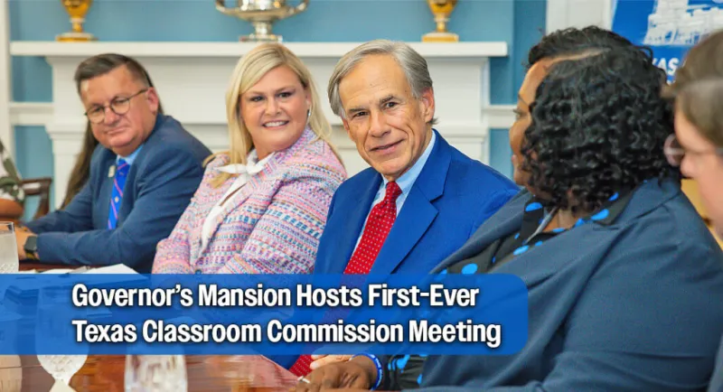 Texas Classroom Commission Holds First Meeting at Governor's Mansion