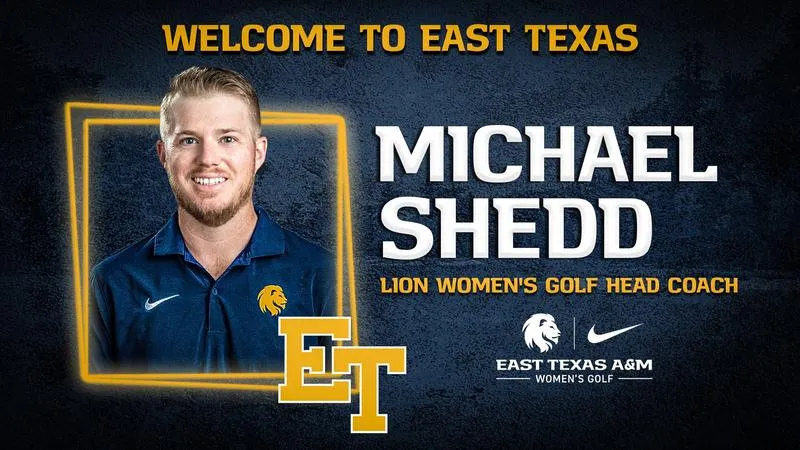 East Texas A&M Hires Michael Shedd as Women's Golf Coach
