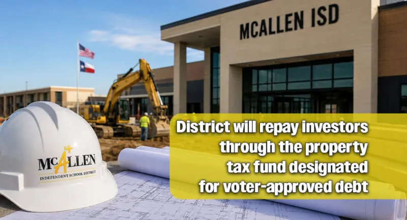 McAllen ISD Begins $335 Million Bond Program at Lower Interest Rate
