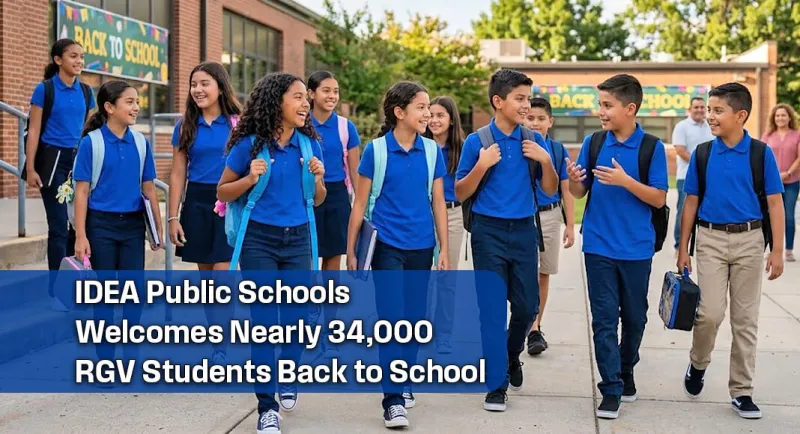IDEA Public Schools Welcomes Nearly 34,000 RGV Students Back to School, Aug. 17th