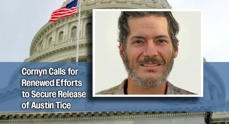 Cornyn Calls for Renewed Efforts to Secure Release of Austin Tice