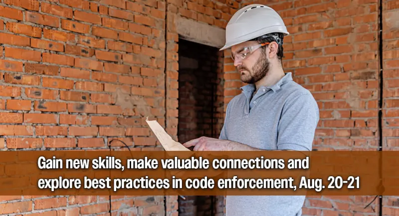 Building Better Communities Through Stronger Code Enforcement, Aug. 20-21