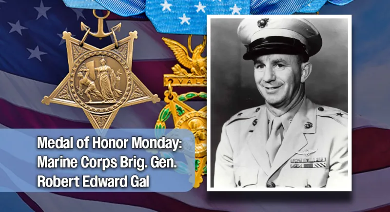 Medal of Honor Monday: Marine Corps Brig. Gen. Robert Edward Galer
