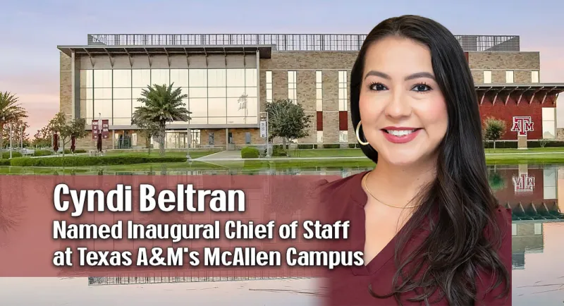 Texas A&M University Higher Education Center at McAllen Names First Chief of Staff