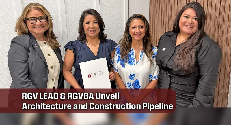 RGV LEAD and RGVBA Launch Major Architecture & Construction Initiative