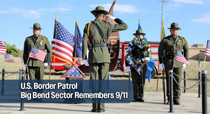 U.S. Border Patrol Big Bend Sector Remembers 9/11