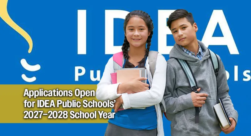 IDEA Public Schools Opens 2027--2028 Applications
