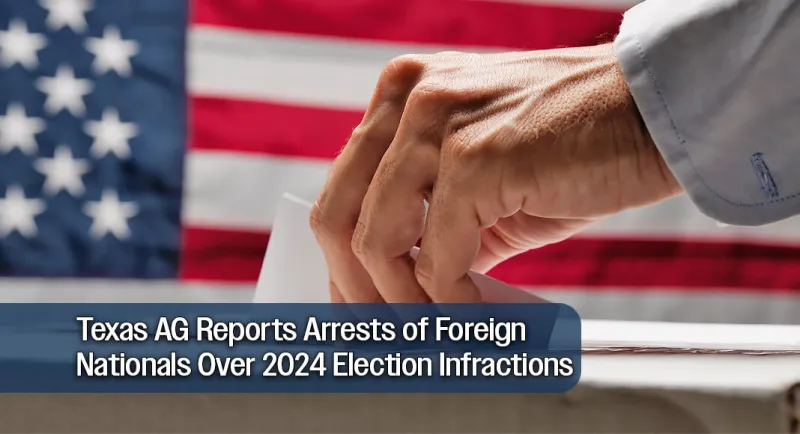 Arrests Made After Noncitizens Charged with Illegal Voting in Texas