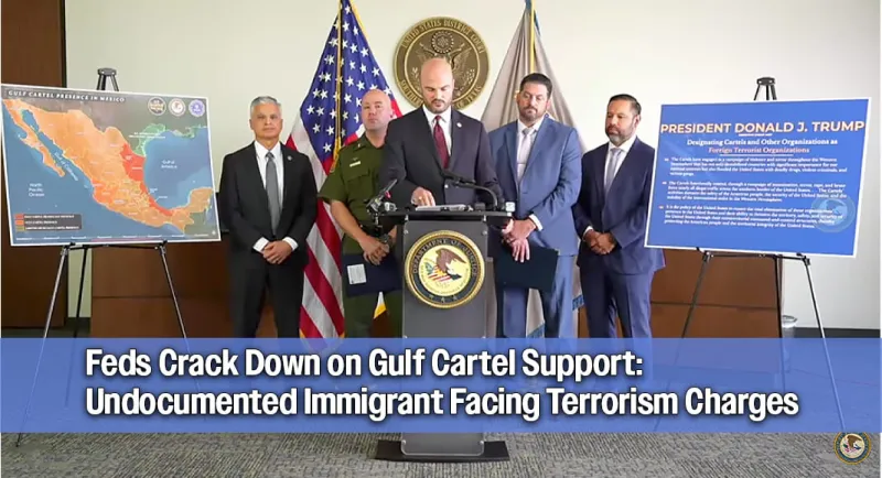Illegal Alien Indicted for Material Support to Gulf Cartel Terrorists