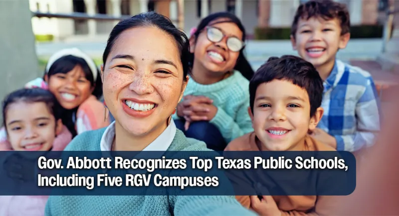 Five RGV Schools Earn Prestigious 2026 Lone Star Ribbon Award from Gov. Abbott