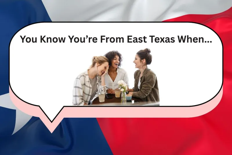 Only East Texans Will Understand These Things