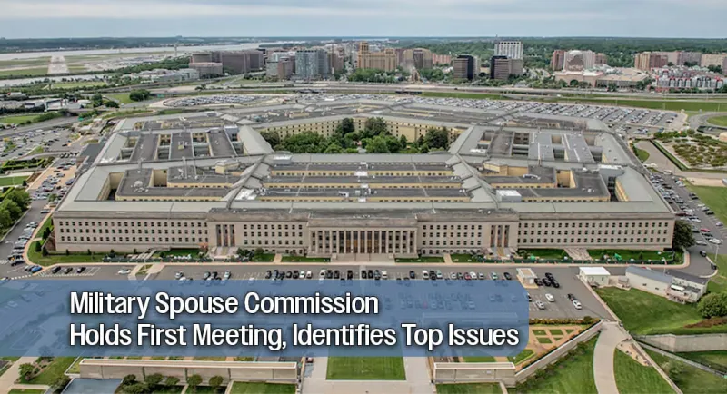 Military Spouse Commission Holds First Meeting, Identifies Top Issues