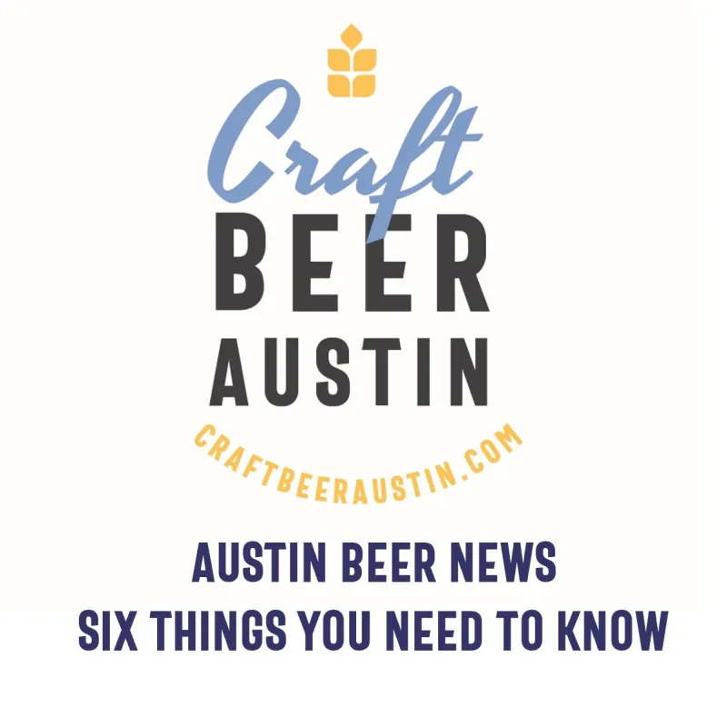 Austin Beer News | Six Things You Need to Know | September 2026