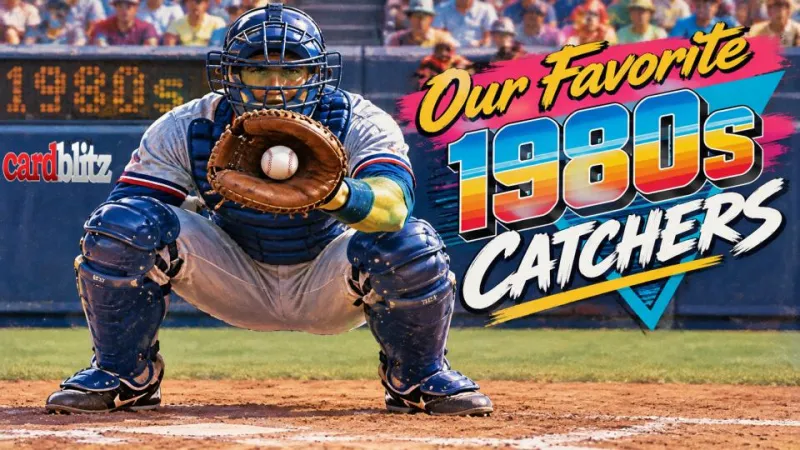 CardBlitz -- Episode 90: Our Favorite 1980s Catchers