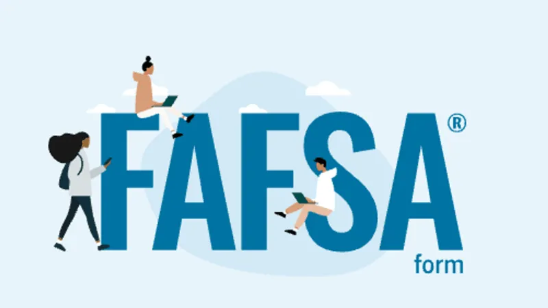 FAFSA 2027--28 Launches Early With New Application Improvements