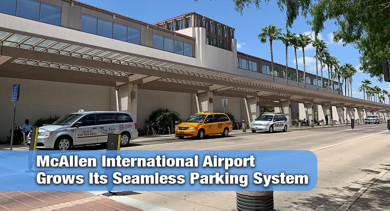 McAllen International Airport Launches Expanded Ticketless Parking Options