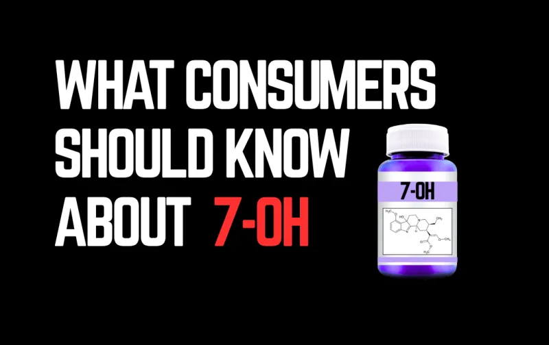 Concentrated 7-OH Products: What Consumers Should Know