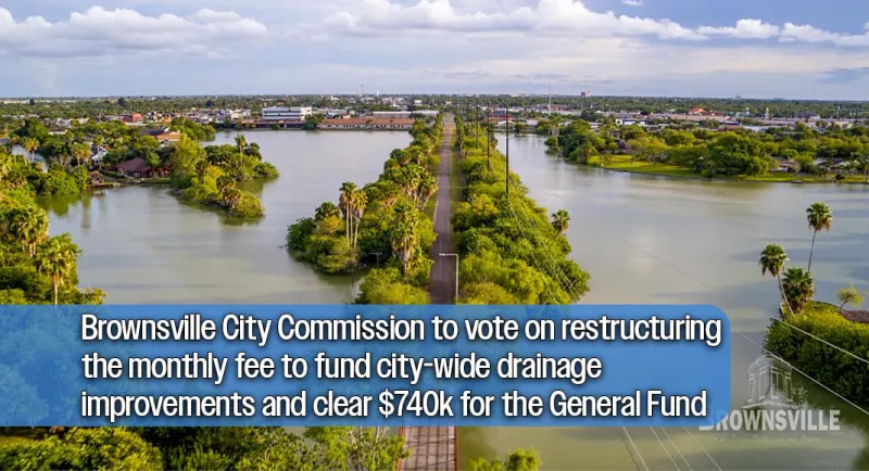 Brownsville Proposing New Stormwater Utility System and Fee to Combat Flooding and Protect Resacas, Oct. 6th