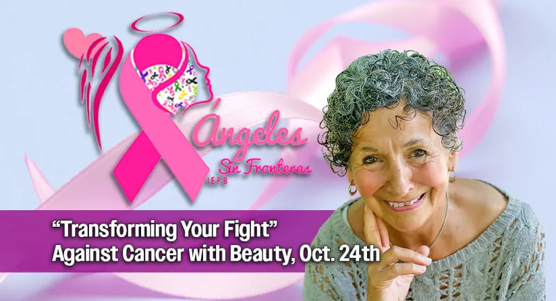 Angeles Sin Fronteras "Transforms Your Fight" Against Cancer with Beauty, Oct. 24th