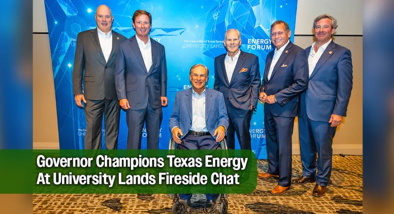 Governor Champions Texas Energy At University Lands Fireside Chat