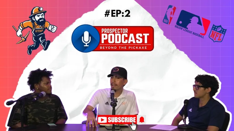 Beyond the Pickaxe: UTEP Athletics & Pro Sports Talk