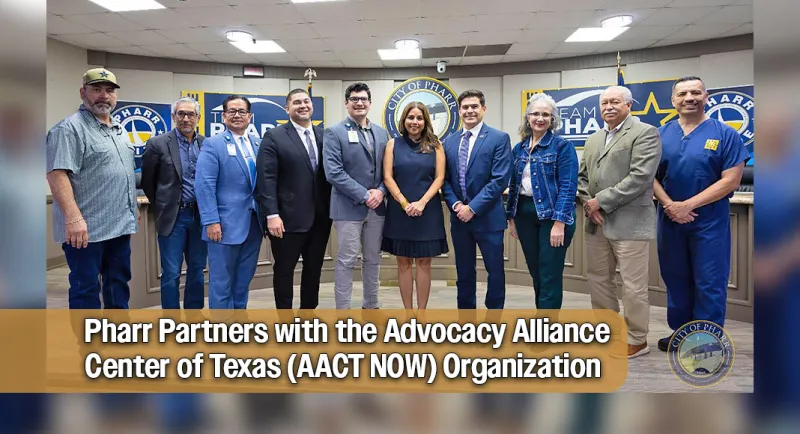 Pharr Partners with the Advocacy Alliance Center of Texas (AACT NOW) Organization