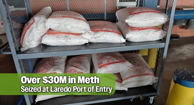 CBP Officers Seize over $30M in Meth at Laredo Port of Entry