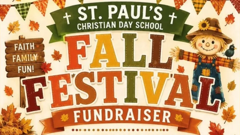 ST. PAUL'S CHRISTIAN DAY SCHOOL TO HOST FALL FESTIVAL OCT. 22