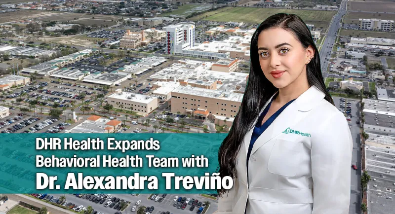 DHR Health Expands Behavioral Health Team with Dr. Alexandra Trevio, Psychiatrist