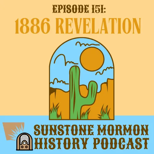 Episode 151: The 1886 Revelation Validated