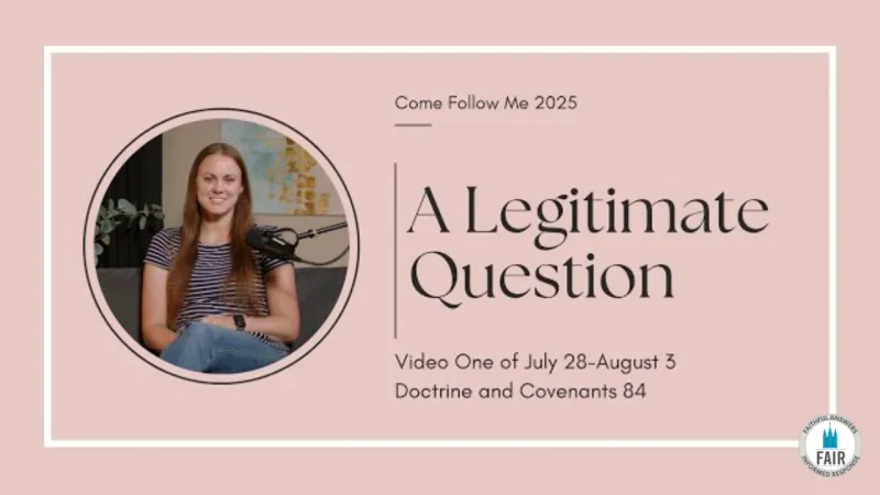 Come, Follow Me with FAIR -- Doctrine and Covenants 84 -- Part 1 -- Autumn Dickson