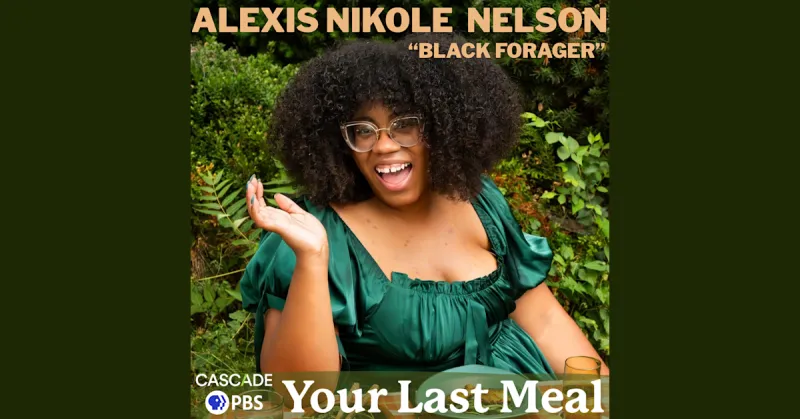 Alexis Nikole Nelson: A Foraged Feast ( + 1 Pop Tart!)