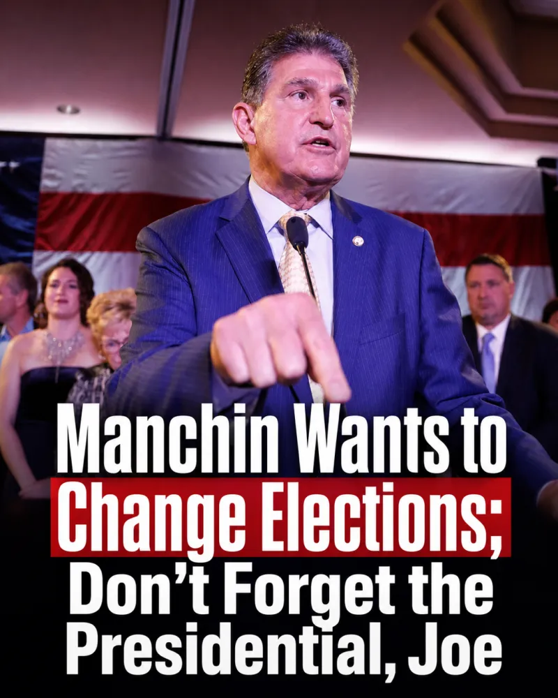 Manchin Wants to Change Elections; Don't Forget the Presidential, Joe