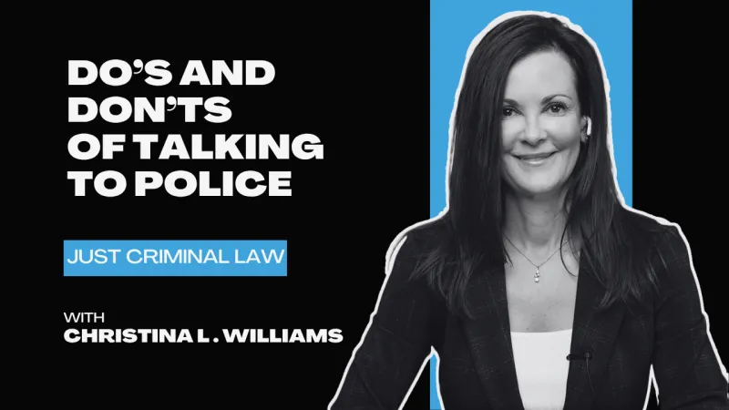 Do's and Don'ts of Talking with Police