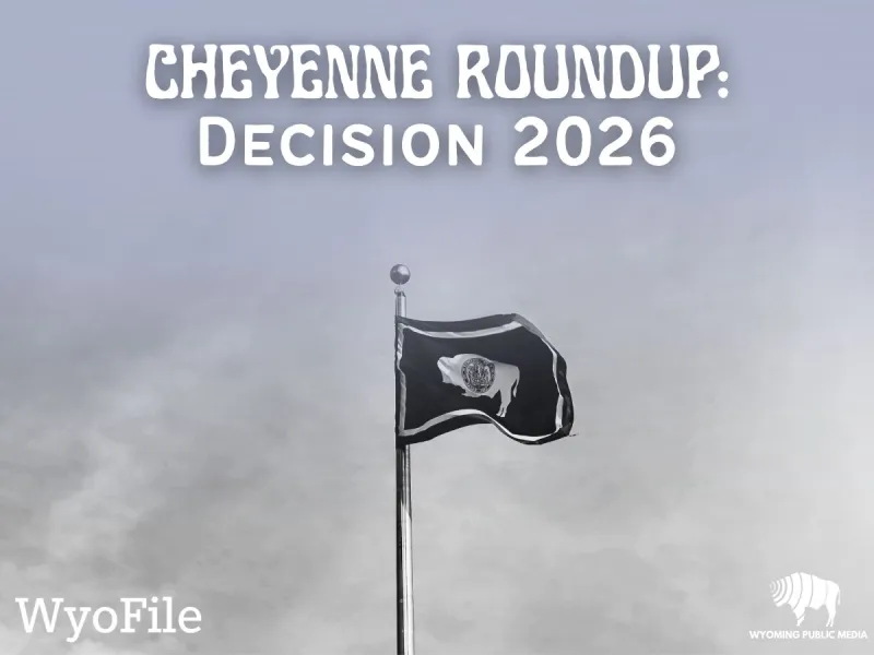 Cheyenne Roundup: Decision 2026 | Wyoming's next top leaders