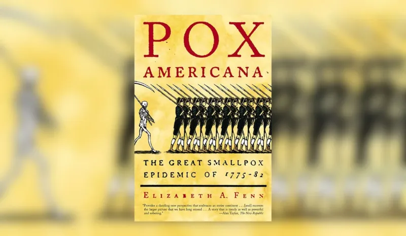 Americans fought a common foe - smallpox - that forever changed the nation 250 years ago
