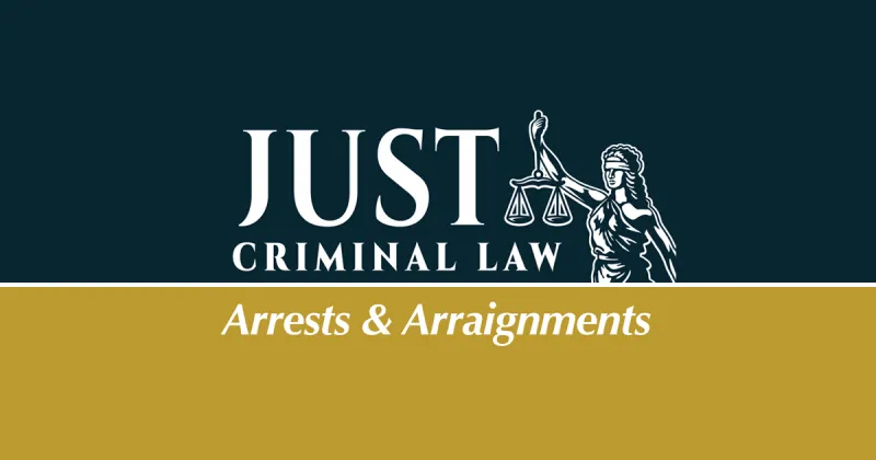 Arrests, Arraignments for Thursday, July 30