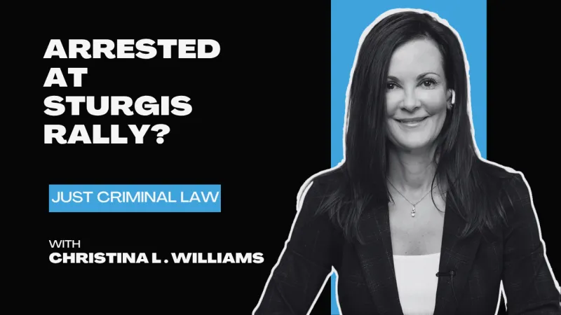 Arrested at Sturgis? What You Need To Know